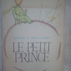 Antoine de Saint Exupery - Le petit prince (editia 1964)