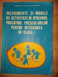 Instrumente si modele de activitate in sprijinul pregatirii prescolarilor pentru integrarea in clasa 1