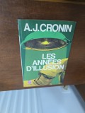 Les Ann&eacute;es dIllusion - A.J. Cronin