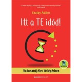 Itt a te időd! - Vadonat&uacute;j &eacute;let 10 l&eacute;p&eacute;sben - let&ouml;lthető medit&aacute;ci&oacute;val - Szalay &Aacute;d&aacute;m