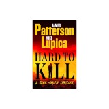 Hard to Kill: Meet James Patterson's Greatest Character Yet