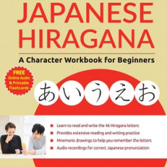 Reading and Writing Japanese Hiragana: A Character Workbook for Beginners (Audio Download & Printable Flash Cards)
