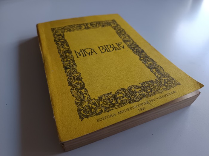 MICA BIBLIE TIPARITA SUB INDRUMAREA PF TEOCTIST. EDITIA A CINCEA- BUCURESTI 1991