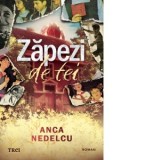 Zapezi de tei - Anca Nedelcu