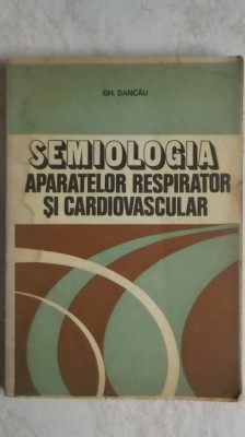 Gh. Dancau - Semiologia aparatelor respirator si cardiovascular foto