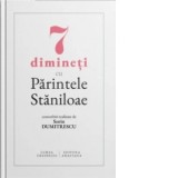 7 dimineti cu Parintele Staniloaie. Convorbiri realizate cu Sorin Dumitrescu