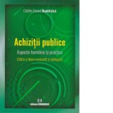 Achizitii publice. Aspecte teoretice si practice. Editia a doua - Catalin Daniel Dumitrica