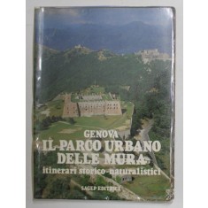 GENOVA - IL PARCO URBANO DELLE MURA , ITINERARI STORICO - NATURALISTICI , 1992