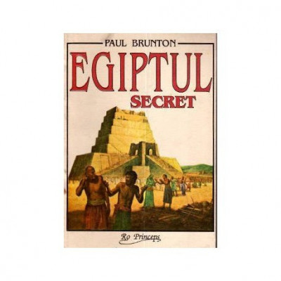 Paul Brunton - Egiptul secret - 111090 foto