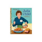 Julia Child: A Little Golden Book Biography