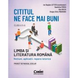 Cititul ne face mai buni. Limba si literatura romana clasa a 10-a - Ion Bogdan Lefter