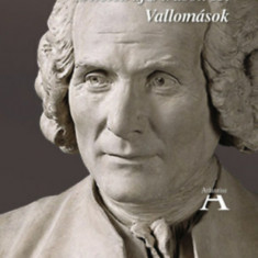 Önéletrajzi írások II. - Vallomások - Jean-Jacques Rousseau