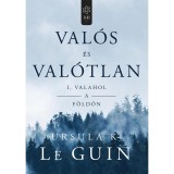 Val&oacute;s &eacute;s val&oacute;tlan I. &ndash; Valahol a F&ouml;ld&ouml;n - Ursula K. Le Guin