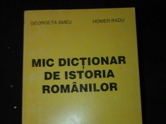 MIC DICTIONAR DE ISTORIA ROMANILOR-GEORGETA SMEU-HOMER RADU-189 PG- foto