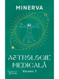 Cumpara ieftin Astrologie medicala. Volumul 1/Minerva