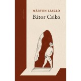 B&aacute;tor Csik&oacute; - M&aacute;rton L&aacute;szl&oacute;