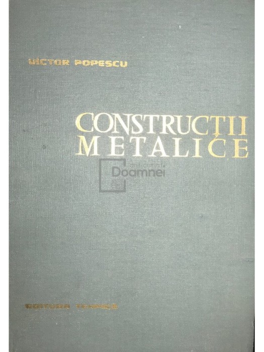 Victor Popescu - Constructii metalice (ed. II) (Editia: 1963)