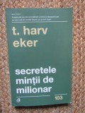 SECRETELE MINTII DE MILIONAR - T. HARV EKER