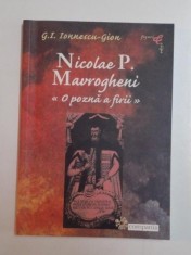 NICOLAE P. MAVROGHENI , O POZNA A FIRII de G. I IONNESCU - GION , 2008 foto