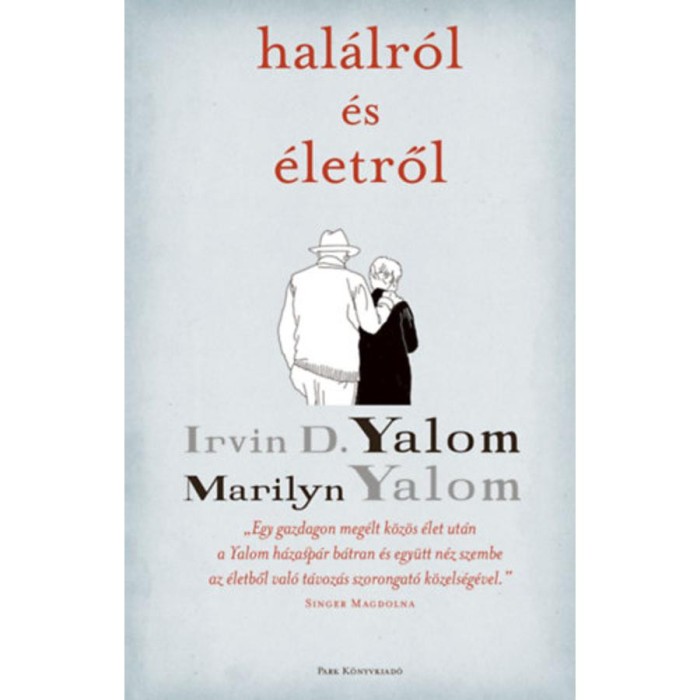 Hal&aacute;lr&oacute;l &eacute;s &eacute;letről - Irvin D. Yalom