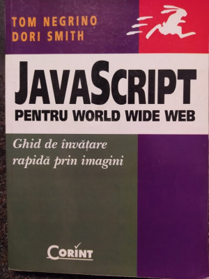 Tom Negrino - JavaScript pentru World Wide Web (Editia: 2004) foto