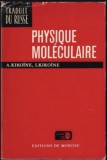 Physique moleculaire / A. Kikoine, I. Kikoine