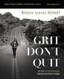 Grit Don't Quit Bible Study Guide Plus Streaming Video: How Facing Your Past Can Transform Your Future