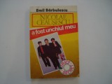 Nicolae Ceausescu a fost unchiul meu - Emil Barbulescu