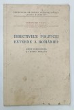 DIRECTIVELE POLITICEI EXTERNE A ROMANIEI de GHEORGHE TASCA , 1938 * COPERTA PREZINTA SEMNE DE UZURA