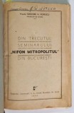 DIN TRECUTUL SEMINARULUI NIFON MITROPOLITUL DIN BUCURESTI de GRIGORE N. POPESCU , 1943