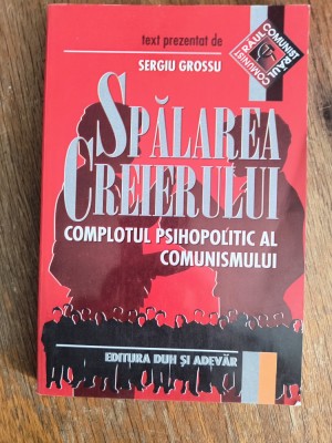 Spalarea creierului, complotul psihopolitic al comunismului - Sergiu Grossu / R4P4F foto