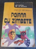 Dan Gr. Mihaescu - Poiana cu zambete (1988), 365 pag, stare buna