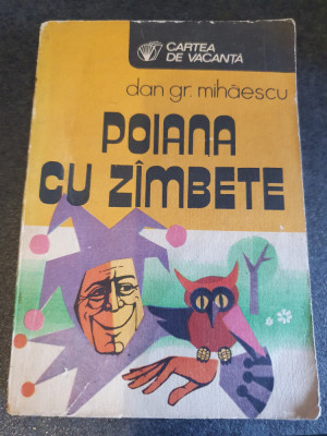 Dan Gr. Mihaescu - Poiana cu zambete (1988), 365 pag, stare buna foto