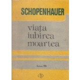 Viata, iubirea, moartea