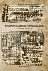 Reprezentari ale corpului in imaginarul biblic | Raluca Boboc