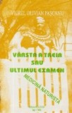 Varsta a treia sau ultimul examen (Indrumar pentru tineri, adulti si batrani)