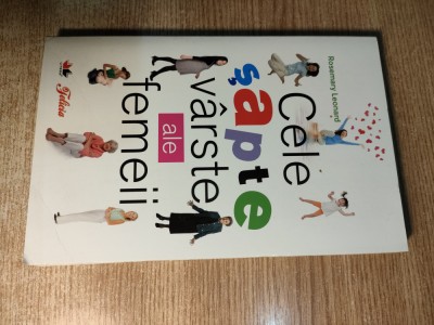 Rosemary Leonard - Cele sapte varste ale femeii (Editura Litera, 2009) foto