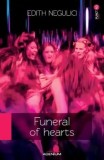 Funeral of hearts/Edith Negulici