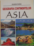 GEOGRAFIA CONTINENTELOR, ASIA de EUGEN RUSU, 2003