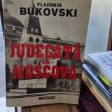 JUDECATA LA MOSCOVA - VLADIMIR BUKOVSKI
