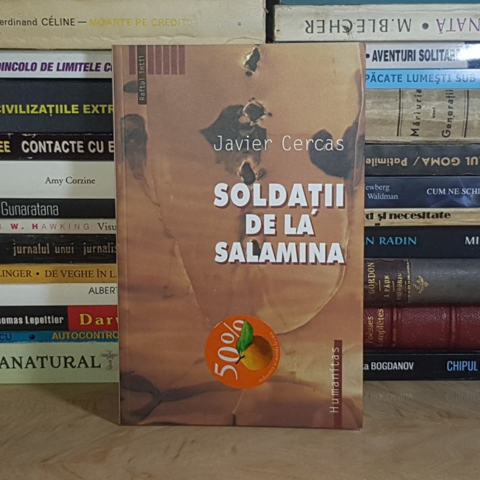 JAVIER CERCAS - SOLDATII DE LA SALAMINA ( ROMAN ) , HUMANITAS , 2003 *