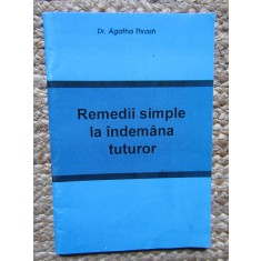 Remedii simple la indemana tuturor - Agatha Thrash
