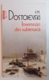 INSEMNARI DIN SUBTERANA de F.M. DOSTOIEVSKI , 2012