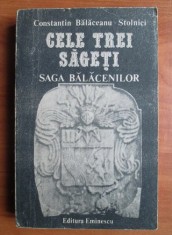 CELE TREI SAGETI. SAGA BALACENILOR - CONSTANTIN BALACEANU STOLNICI foto