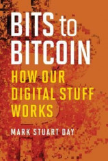 Bits to Bitcoin: How Our Digital Stuff Works foto