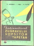 INDRUMATORUL ZUGRAVULUI VOPSITOR TAPETAR-FL. GHEORGHIU, I. ROSU, M. PLATON-347418
