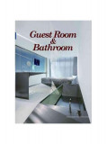 Guest Room and Bathroom - Hardcover - Yeal Xie - Design Media Publishing Limited