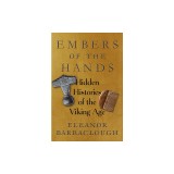 Embers of the Hands: Hidden Histories of the Viking Age