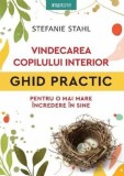 Vindecarea copilului interior. Ghid practic pentru o mai mare incredere in sine - Stefanie Stahl - Editura Litera