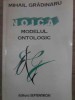 Noica: Modelul Ontologic - Mihail Gradinaru, Filosofie, Editura Septentrion, 1994, Limba Romana, Coperta Brosata